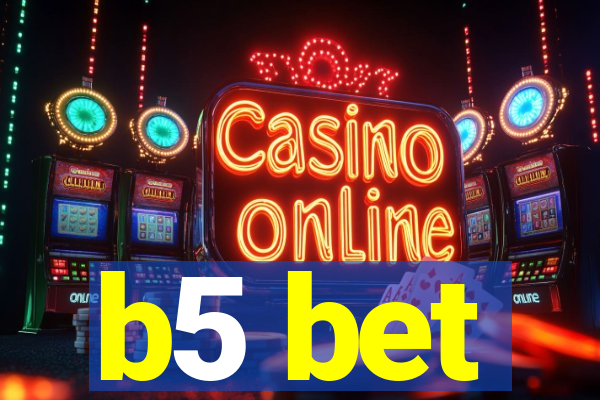 b5 bet
